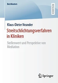 Streitschlichtungsverfahren Kliniken: Stellenwert und Perspektive von Mediation