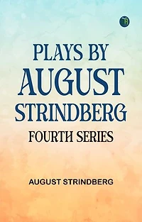 Plays by August Strindberg Fourth Series