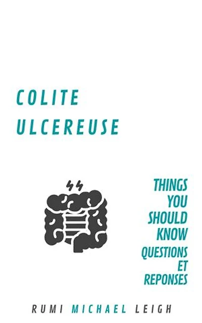 Colite Ulcéreuse: Things You Should Know (Questions et Réponses)