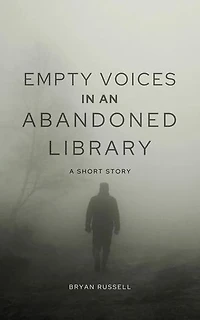 Empty Voices in an Abandoned Library