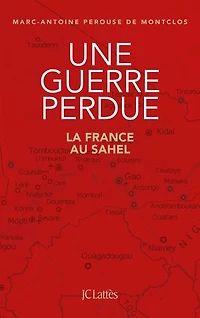 Une guerre perdue: La France au Sahel