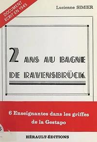 2 ans au bagne de Ravensbrück