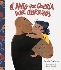 El niño que quería dar abrazos / The Boy Who Wanted to Give Hugs