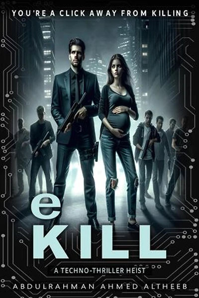 eKill: A Techno-Thriller Heist