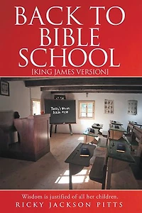 Back To Bible School: [king James Version]
