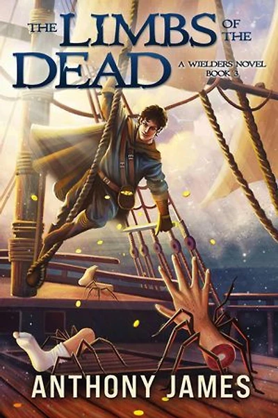 The Limbs of the Dead: A Wielders Novel, #3