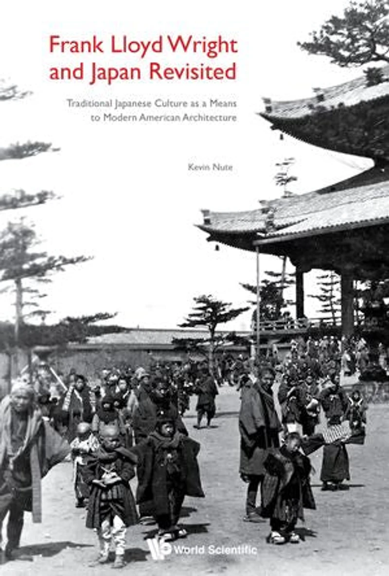 Frank Lloyd Wright And Japan Revisited: Traditional Japanese Culture As A Means To Modern American Architecture