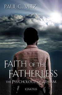 Faith Of The Fatherless: Psychology Atheism