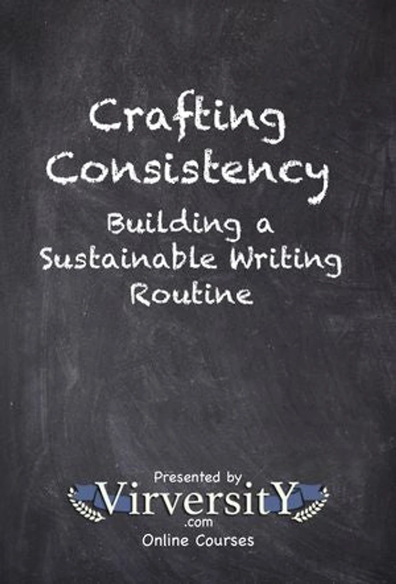 Crafting Consistency: Building a Sustainable Writing Routine