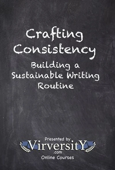 Crafting Consistency: Building a Sustainable Writing Routine
