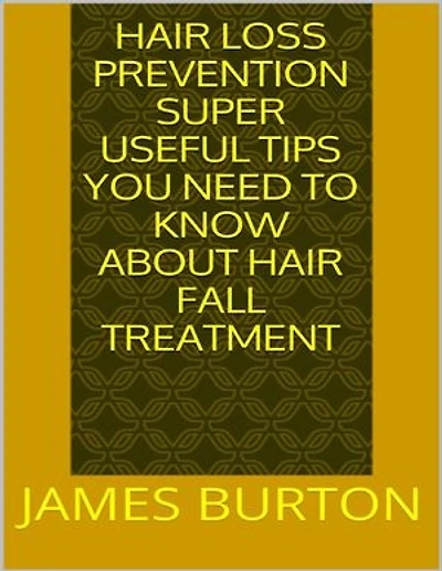 Hair Loss Prevention: Super Useful Tips You Need to Know About Hair Fall Treatment