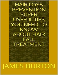 Hair Loss Prevention: Super Useful Tips You Need to Know About Hair Fall Treatment