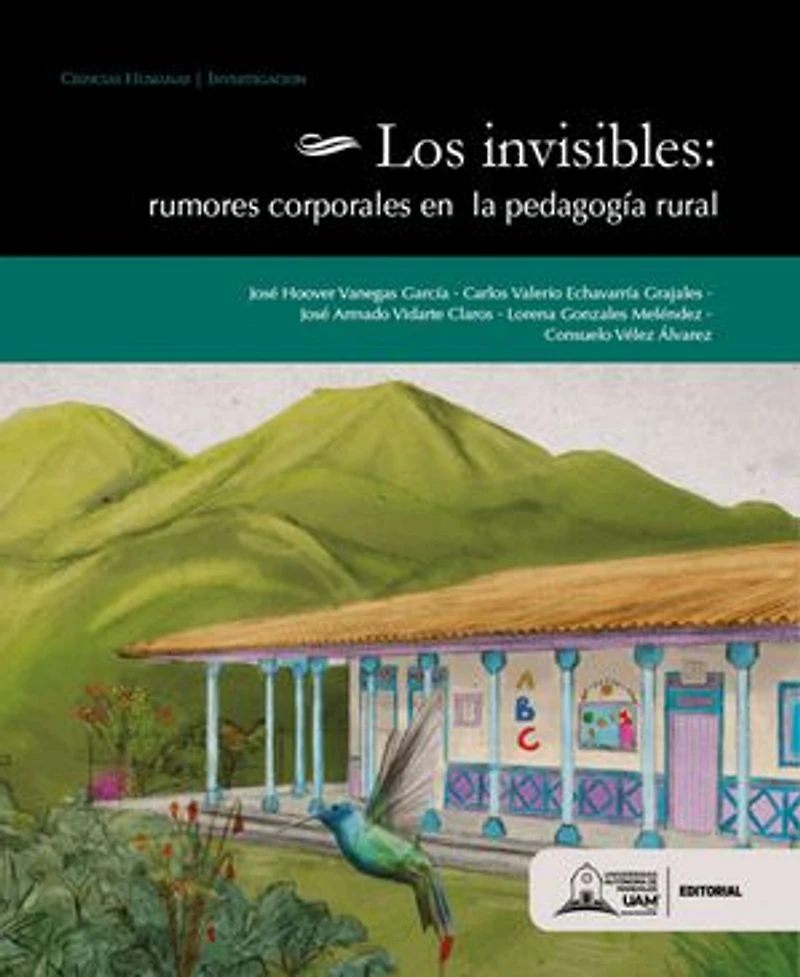 Los invisibles: Rumores corporales en la pedagogía rural y urbana