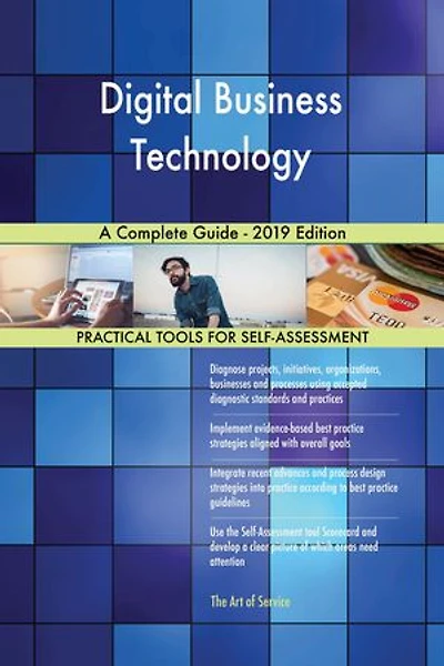 Digital Business Technology A Complete Guide - 2019 Edition