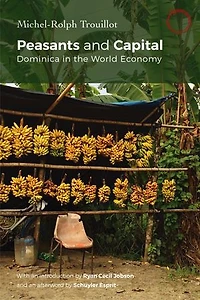 Peasants and Capital: Dominica the World Economy