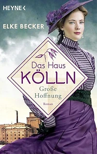 Das Haus Kölln. Große Hoffnung: Roman