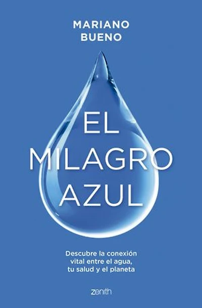 El milagro azul: Descubre la conexión vital entre el agua, tu salud y el planeta