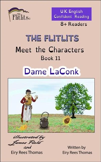 THE FLITLITS, Meet the Characters, Book 11, Dame LaConk, 8+ Readers, U.K. English, Confident Reading: Read, Laugh and Learn