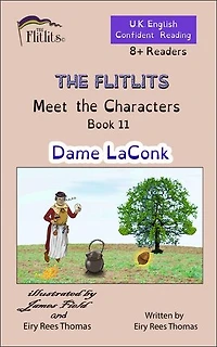 THE FLITLITS, Meet the Characters, Book 11, Dame LaConk, 8+ Readers, U.K. English, Confident Reading: Read, Laugh and Learn