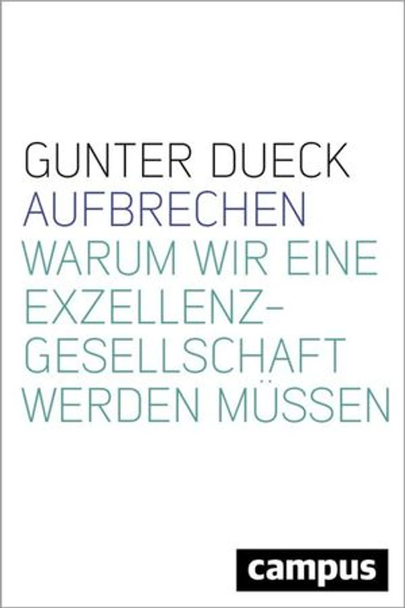 AUFBRECHEN!: Warum wir eine Exzellenzgesellschaft werden müssen