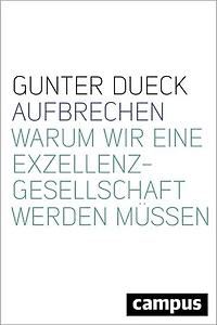 AUFBRECHEN!: Warum wir eine Exzellenzgesellschaft werden müssen