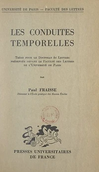 Les conduites temporelles: Thèse pour le Doctorat ès lettres, présentée devant la Faculté des lettres de l'Université de Paris