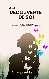 À la Découverte de Soi: Un Voyage vers l'Épanouissement Personnel