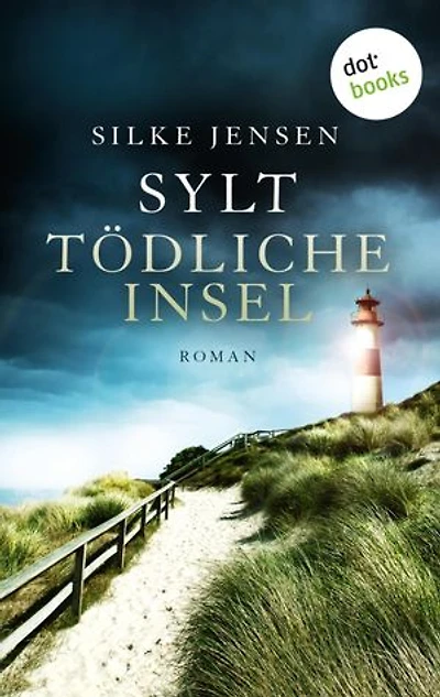 Sylt. Tödliche Insel: Roman