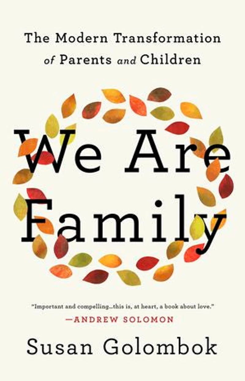 We Are Family: The Modern Transformation Of Parents And Children