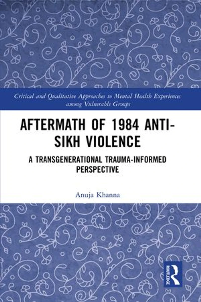 Aftermath of 1984 Anti-Sikh Violence: A Transgenerational Trauma-informed Perspective