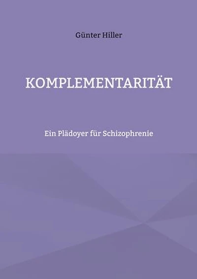 Komplementarität: Ein Plädoyer für Schizophrenie