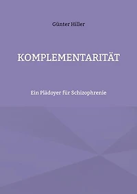 Komplementarität: Ein Plädoyer für Schizophrenie