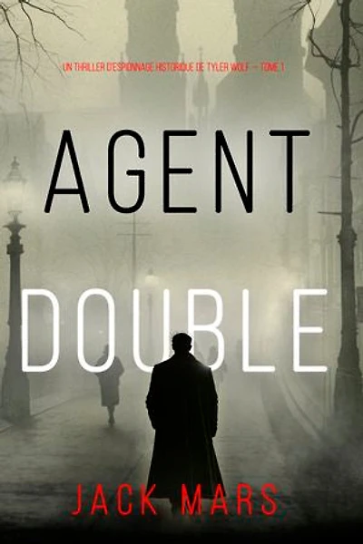 Agent Double (Un thriller d’espionnage historique de Tyler Wolf — Tome 1)