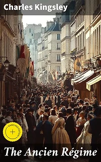 The Ancien Régime: Enriched edition. Decadence and Corruption: A Historical Analysis of Pre-Revolutionary France
