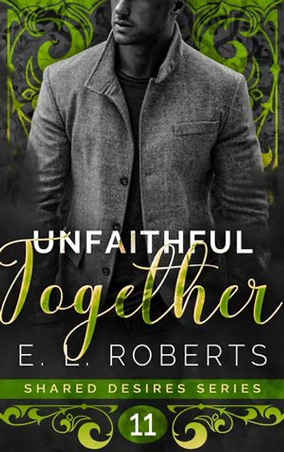 Unfaithful Together: Connected series of steamy