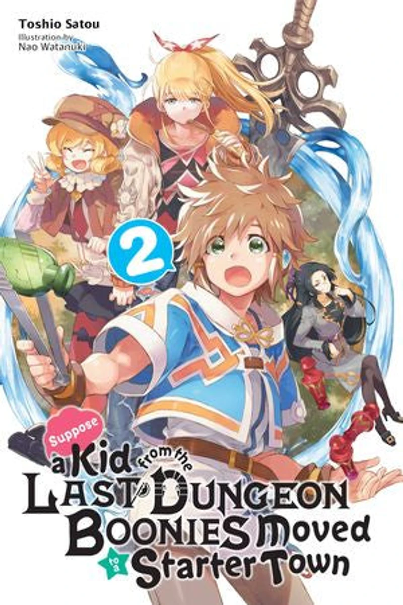 Suppose A Kid From The Last Dungeon Boonies Moved To Starter Town, Vol. 2 (light Novel)