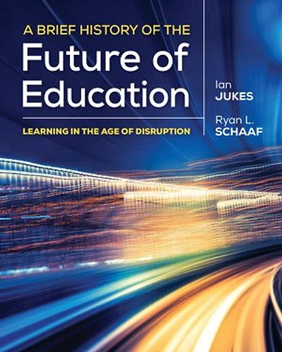 A Brief History of the Future Education: Learning Age Disruption