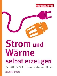 Strom und Wärme selbst erzeugen: Schritt für Schritt zum autarken Haus