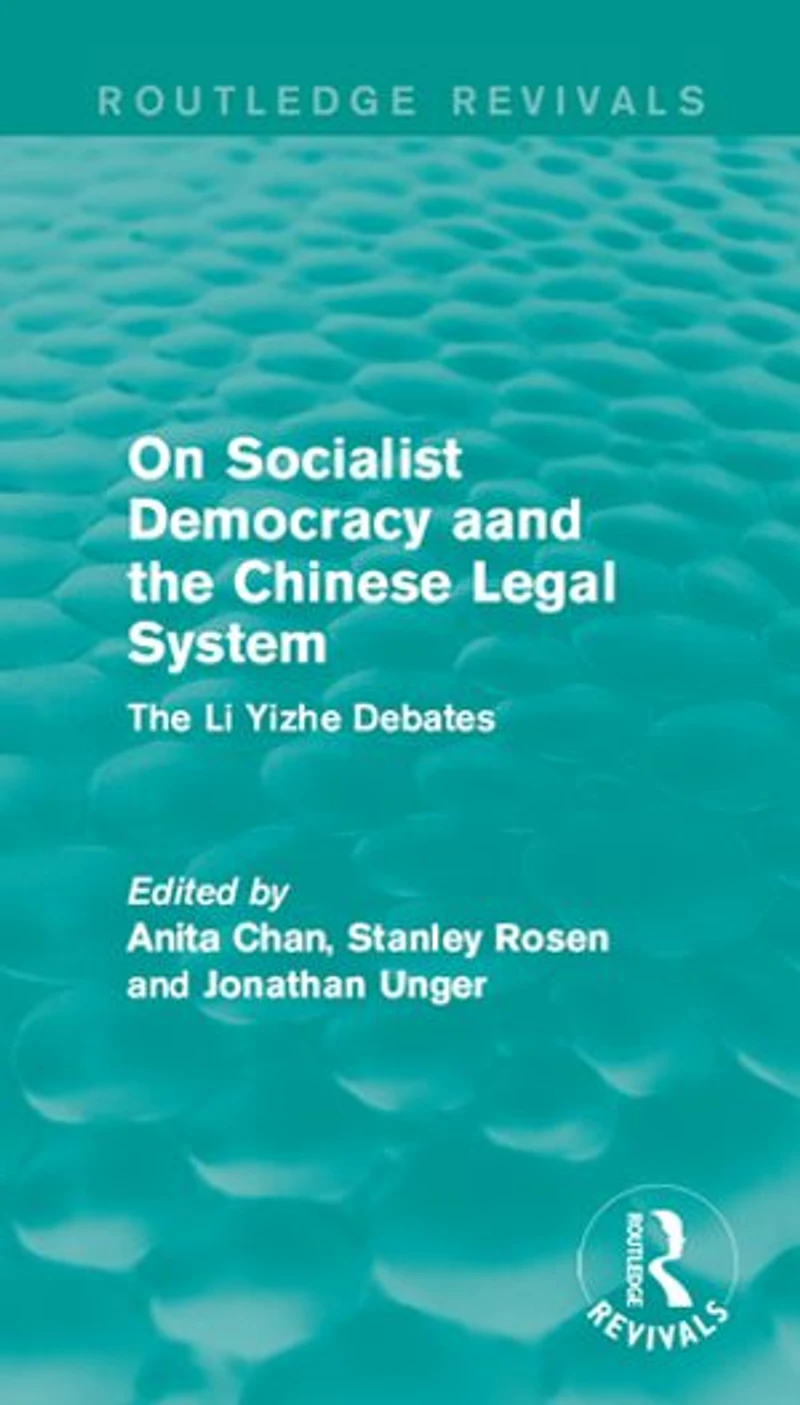 On Socialist Democracy And The Chinese Legal System: Li Yizhe Debates