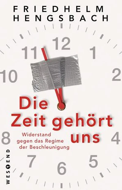 Die Zeit gehört uns: Widerstand gegen das Regime der Beschleunigung