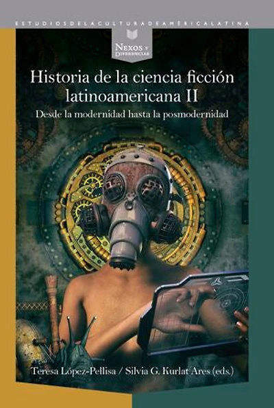 Historia de la ciencia ficción latinoamericana II: Desde la modernidad hasta la posmodernidad