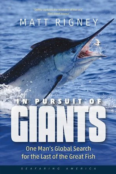 Pursuit of Giants: One Man's Global Search for the Last Great Fish