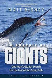 Pursuit of Giants: One Man's Global Search for the Last Great Fish