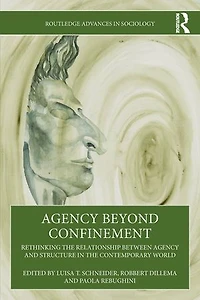Agency Beyond Confinement: Rethinking the Relationship Between and Structure Contemporary World