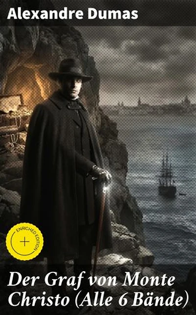 Der Graf von Monte Christo (Alle 6 Bände): Bereicherte Ausgabe. Abenteuer-Klassiker