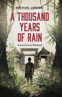 Thousand Years of Rain: A novel set in Thailand