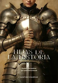 Hijas de la historia: Poemas sobre mujeres que cambiaron el mundo