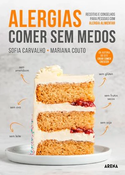 Alergias: Comer sem Medos: Receitas e conselhos para pessoas com alergia alimentar