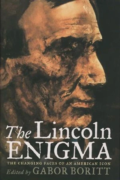 The Lincoln Enigma: Changing Faces of an American Icon