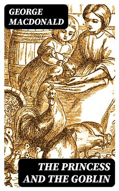 The Princess and the Goblin: Enriched edition. Including "The Princess and Curdie"